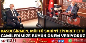 Camilerimize büyük önem veriyoruz