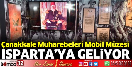 Çanakkale Muharebeleri Mobil Müzesi Isparta'ya geliyor