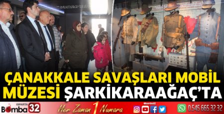 Çanakkale Savaşları Mobil Müzesi Şarkikaraağaç’ta