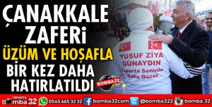 ÇANAKKALE ZAFERİ ÜZÜM VE HOŞAFLA BİR KEZ DAHA HATIRLATILDI