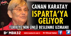 CANAN KARATAY ISPARTA'YA GELİYOR