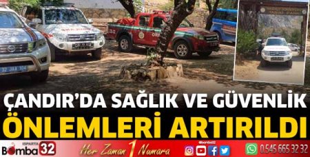 Çandır’da sağlık ve güvenlik önlemleri artırıldı