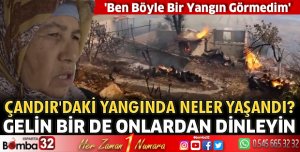 Çandır'da orman yangınında neler yaşandı
