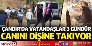 Çandır'da vatandaşlar 3 gündür canını dişine takıyor