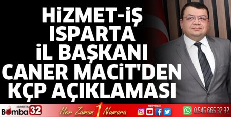 Caner Macit’ten KÇP açıklaması
