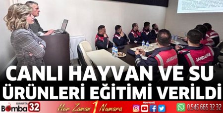 Canlı Hayvan ve Su Ürünleri Eğitimi Verildi