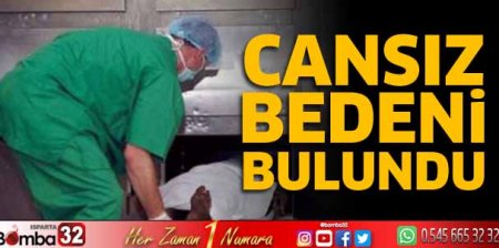 Cansız bedeni bulundu 