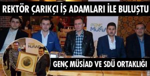 ÇARIKÇI İŞ ADAMLARI İLE BULUŞTU