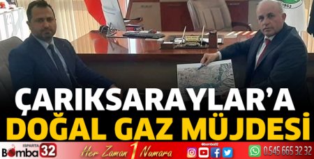 Çarıksaraylar’a Doğal Gaz Müjdesi