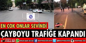 ÇAYBOYU TRAFİĞE KAPANINCA EN ÇOK ONLAR SEVİNDİ