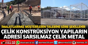 ÇELİK KONSTRÜKSİYON YAPILARIN ADRESİ SARSILMAZ ÇELİK METAL