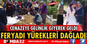 CENAZE TÖRENİNE GELİNLİK GİYEREK GELDİ