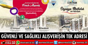 CENTRUM GARDEN VE YAŞAM MERKEZİ GÜVENLİ VE SAĞLIKLI ALIŞVERİŞİN TEK ADRESİ
