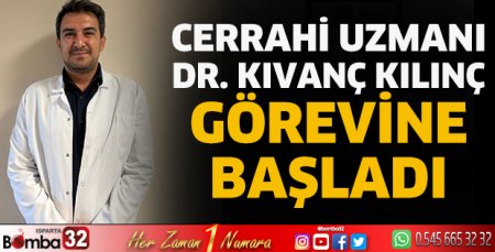 Cerrahi Uzmanı Dr. Kıvanç Kılınç görevine başladı