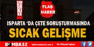 ÇETE SORUŞTURMASINDA SICAK GELİŞME