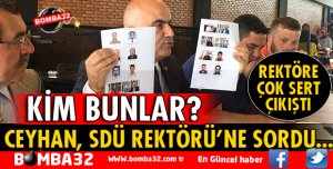 CEYHAH'DAN SDÜ REKTÖRÜNE SERT TEPKİ