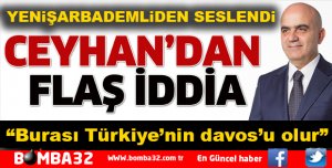 CEYHAN’DAN Y. BADEMLİ ÇIKIŞI