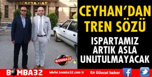 CEYHAN'DAN TREN SÖZÜ
