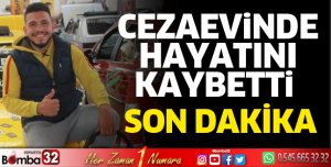 Cezaevinde hayatını kaybetti