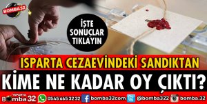 CEZAEVİNDEKİ SANDIKTAN KİME NE KADAR OY ÇIKTI