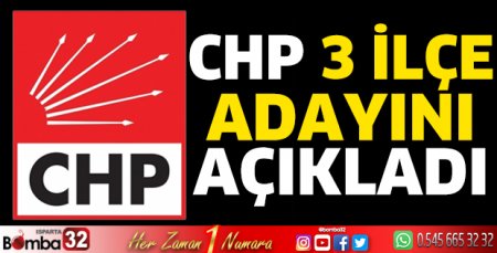 CHP 3 ilçe adayını açıkladı