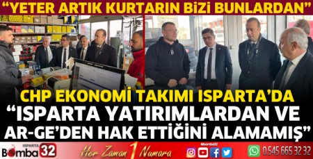 CHP Ekonomi Takımı Isparta’da