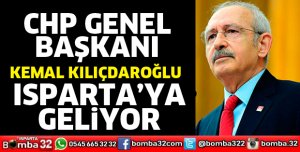 CHP Genel Başkanı Kılıçdaroğlu Isparta’ya geliyor