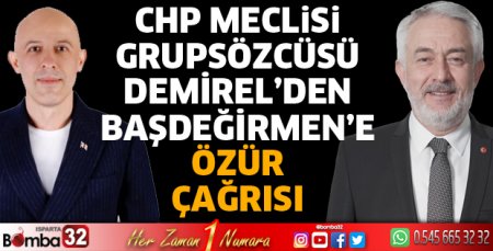 CHP Grup Sözcüsü Demirel'den özür çağrısı