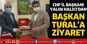 CHP HEYETİNDEN BAŞKAN TURAL'A ZİYARET