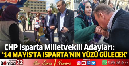 CHP Isparta Milletvekili adayları çalışmalarını sürdürüyor