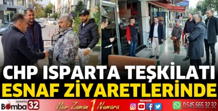 CHP Isparta teşkilatı esnaf ziyaretlerinde