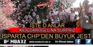 CHP ISPARTA TEŞKİLATI KILIÇDAROĞLU'NUN YOLUNA GÜL DÖKTÜLER