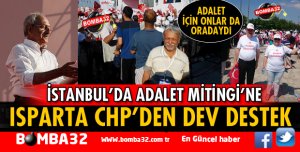 CHP ISPARTA TEŞKİLATI TAM KADRO ADALET MİTİNGİNDE YERİNİ ALDI İŞTE DETAYLAR