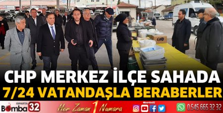 CHP Merkez İlçe sahada 7/24 vatandaşla beraberler