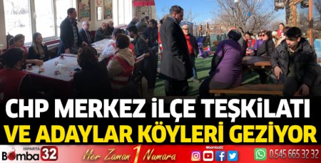 CHP Merkez İlçe Teşkilatı ve adaylar köyleri geziyor 