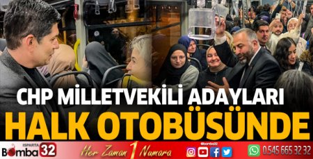 CHP Milletvekili adayları halk otobüsünde 