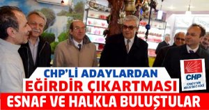 CHP Milletvekili adaylarının Eğirdir çıkarması