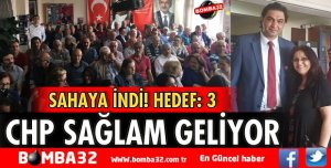 CHP SAĞLAM GEİYOR