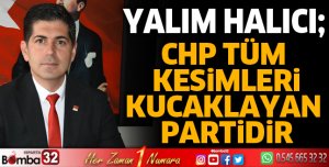 CHP tüm kesimleri kucaklayan partidir