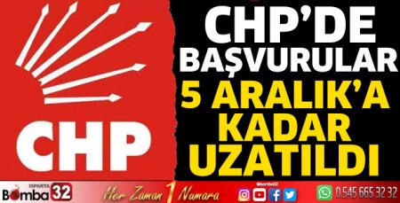 CHP’de başvurular 5 Aralık’a kadar uzatıldı
