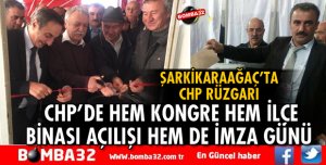 CHP’DE HEM KONGRE HEM İLÇE BİNASI HEM İMZA GÜNÜ