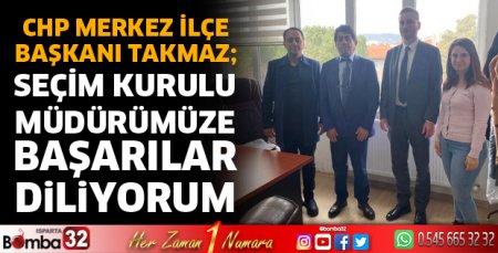 CHP’den Seçim Kurulu Müdürüne ziyaret