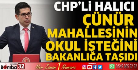 CHP’li Halıcı Çünür Mahallesinin okul isteğini bakanlığa taşıdı