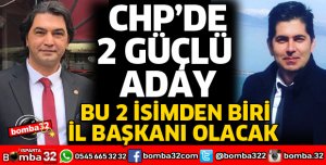 CHP'DE İL BAŞKANLIĞI KİM OLACAK?