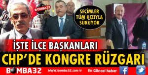 CHP'DE İLÇE KONGRELERİ TÜM HIZIYLA SÜRÜYOR