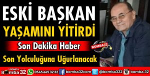 CHPLİ ESKİ BAŞKAN YAŞAMINI YİTİRDİ