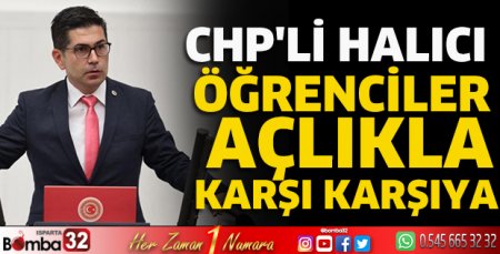 CHP'li Halıcı 'Öğrenciler açlıkla karşı karşıya'