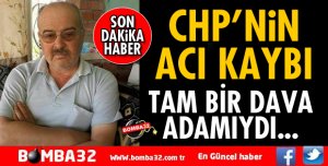 CHP'NİN ACI KAYBI!