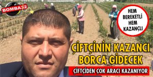 Çiftçinin Kazancı Borca Gidecek!