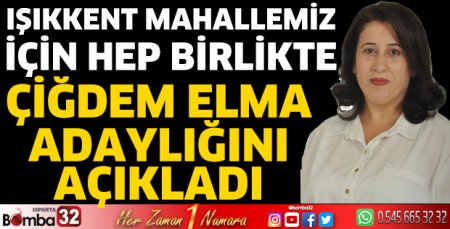 Çiğdem Elma muhtar adaylığını açıkladı